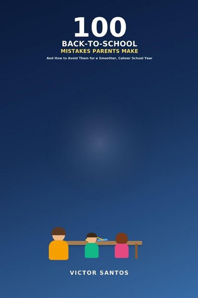Produktbild: 100 BACK-TO-SCHOOL MISTAKES PARENTS MAKE