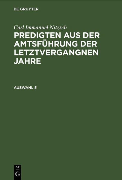 Produktbild: Carl Immanuel Nitzsch: Predigten aus der Amtsf&uuml;hrung der letztvergangnen Jahre. Auswahl 5