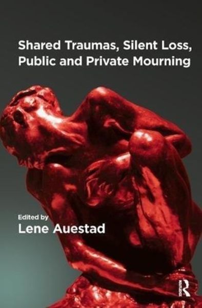 Produktbild: Shared Traumas, Silent Loss, Public and Private Mourning