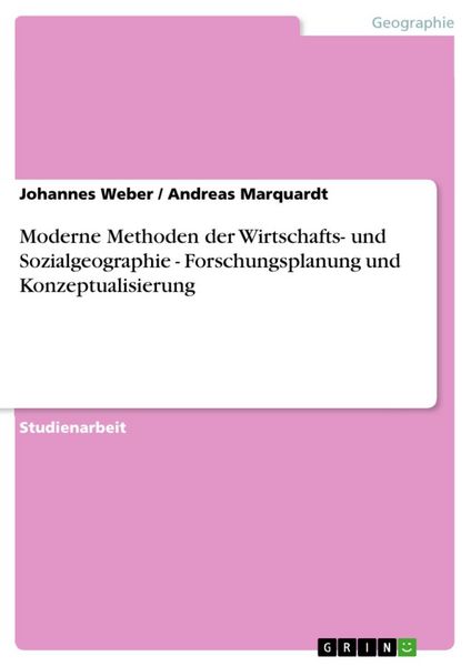 Produktbild: Moderne Methoden der Wirtschafts- und Sozialgeographie - Forschungsplanung und Konzeptualisierung