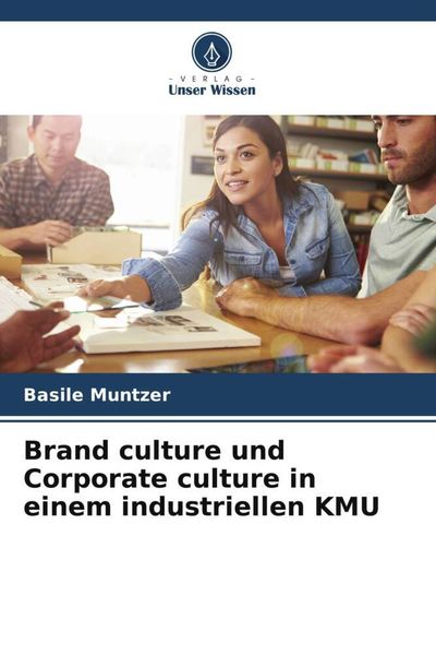 Produktbild: Brand culture und Corporate culture in einem industriellen KMU