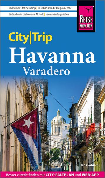 Reise Know-How CityTrip Havanna und Varadero, Taschenbuch von Jens Sobisch, Reise Know-How Verlag Peter Rump GmbH, 978-3-8317-3873-1