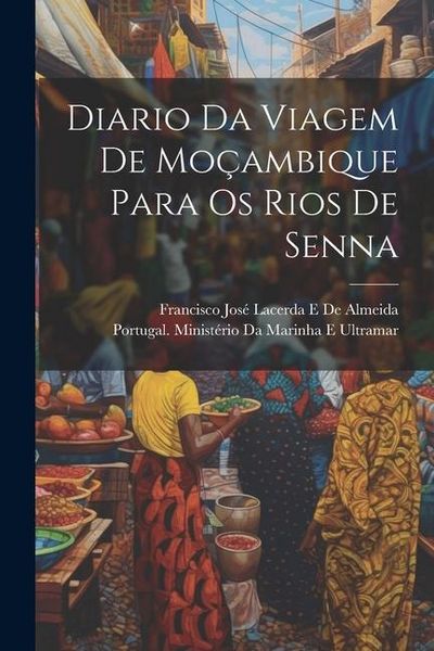 Produktbild: Diario Da Viagem De Mo&ccedil;ambique Para Os Rios De Senna