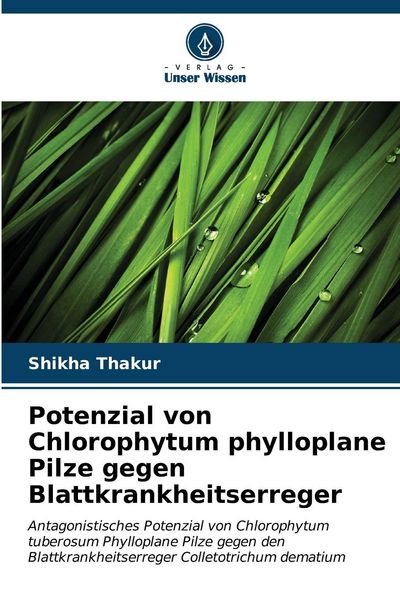 Produktbild: Potenzial von Chlorophytum phylloplane Pilze gegen Blattkrankheitserreger