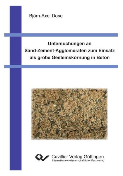 Produktbild: Untersuchungen an Sand-Zement-Agglomeraten zum Einsatz als grobe Gesteinsk&ouml;rnung in Beton
