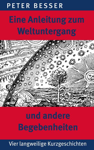 Produktbild: Eine Anleitung zum Weltuntergang und andere Begebenheiten