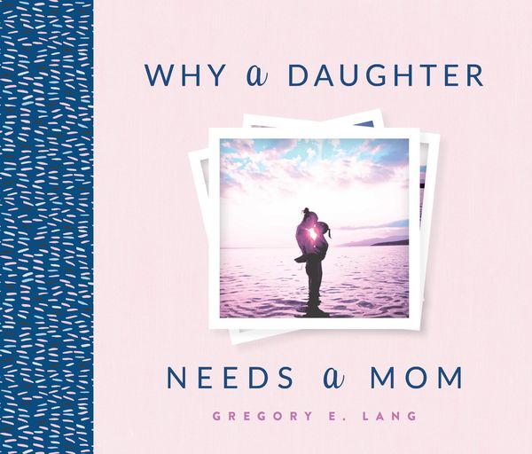 Produktbild: Why a Daughter Needs a Mom