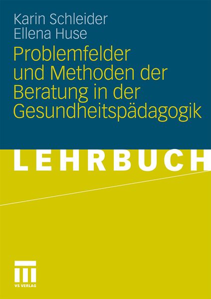 Produktbild: Problemfelder und Methoden der Beratung in der Gesundheitsp&auml;dagogik