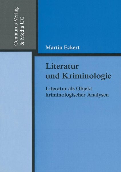 Literatur und Kriminologie, Taschenbuch von Martin Eckert, Centaurus Verlag & Media, 9783825503611