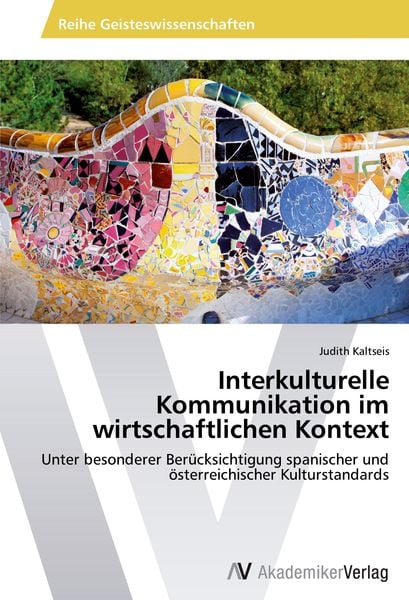 Interkulturelle Kommunikation im wirtschaftlichen Kontext, Taschenbuch von Judith Kaltseis, AV Akademikerverlag, 9783639498059