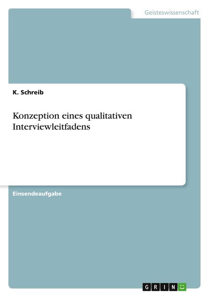 Produktbild: Konzeption eines qualitativen Interviewleitfadens