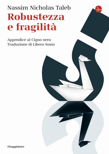 Produktbild: Robustezza e fragilit&agrave;. Che fare? Il Cigno nero tre anni dopo