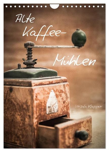 Produktbild: Alte Kaffeem&uuml;hlen (Wandkalender 2026 DIN A4 hoch), CALVENDO Monatskalender
