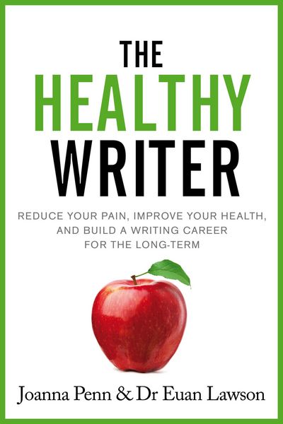 Produktbild: The Healthy Writer: Reduce your pain, improve your health, and build a writing career for the long-term