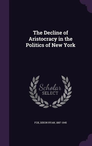 Produktbild: The Decline of Aristocracy in the Politics of New York