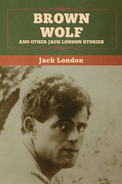 Produktbild: Brown Wolf and Other Jack London Stories