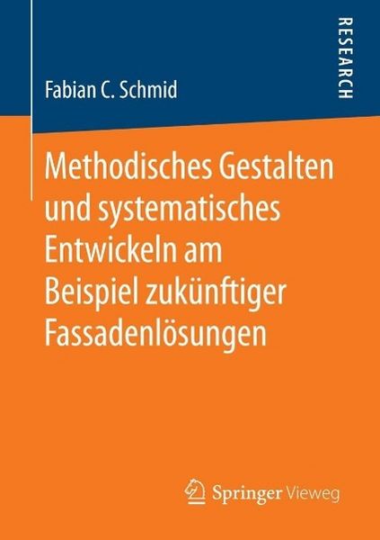 Produktbild: Methodisches Gestalten und systematisches Entwickeln am Beispiel zuk&uuml;nftiger Fassadenl&ouml;sungen