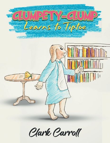 Produktbild: Clumpety-Clump Learns to Tiptoe