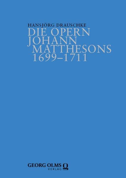 Produktbild: Die Opern Johann Matthesons 1699&ndash;1711