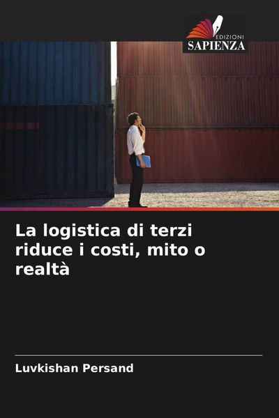 Produktbild: La logistica di terzi riduce i costi, mito o realt&agrave;