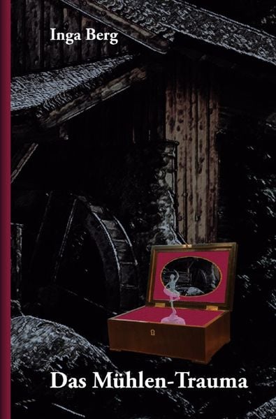Das Mühlen-Trauma, Taschenbuch von Inga Berg, Epubli, 9783759837295