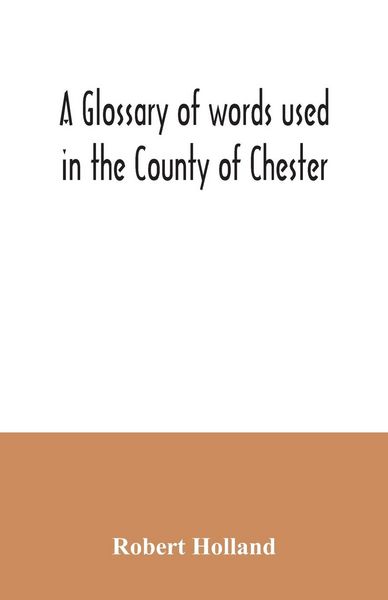 Produktbild: A glossary of words used in the County of Chester
