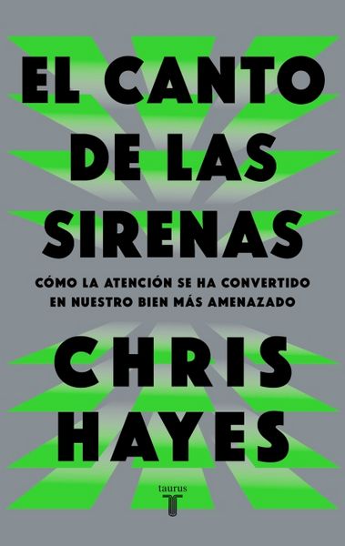 Produktbild: El Canto de Las Sirenas / The Sirens' Call. How Attention Became the World's Most Endangered Resource