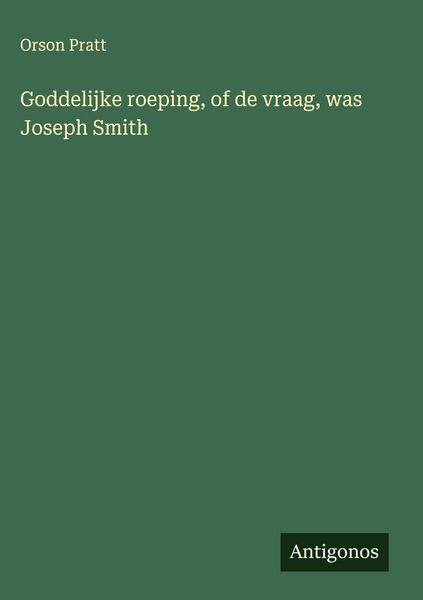 Produktbild: Goddelijke roeping, of de vraag, was Joseph Smith