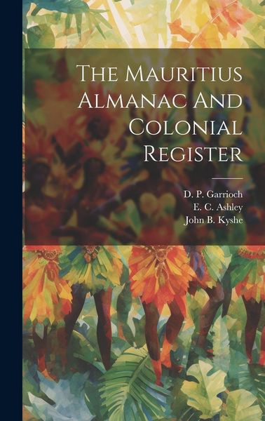 Produktbild: The Mauritius Almanac And Colonial Register