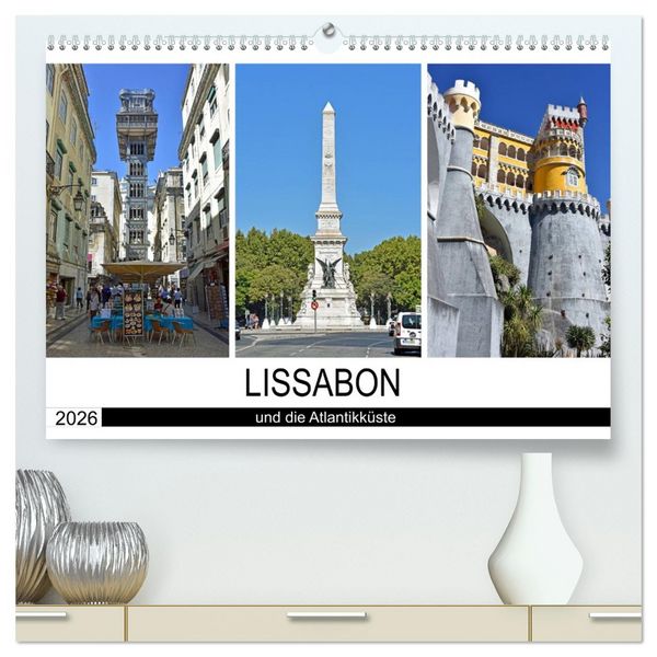 LISSABON und die Atlantikküste (hochwertiger Premium Wandkalender 2026 DIN A2 quer), Kunstdruck in Hochglanz