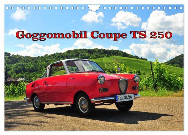 Goggomobil Coupè 250 TS (Wandkalender 2026 DIN A4 quer), CALVENDO Monatskalender