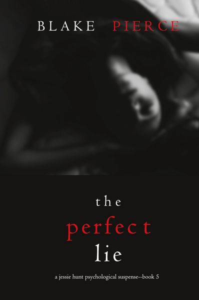 Produktbild: The Perfect Lie (A Jessie Hunt Psychological Suspense Thriller-Book Five)