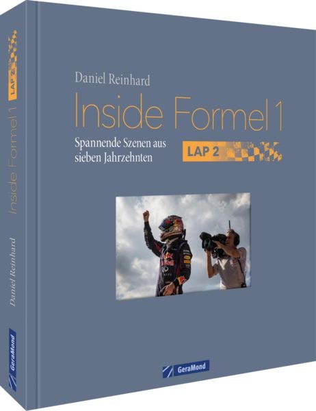 Inside Formel 1: Lap 2, Gebundene Ausgabe von Daniel Reinhard, Geramond, 978-3-9870203-0-8