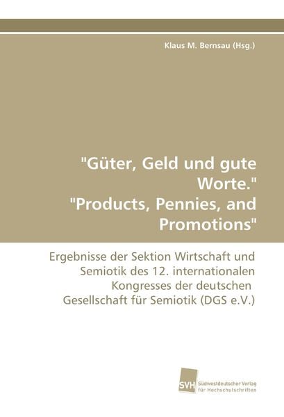Produktbild: "G&uuml;ter, Geld und gute Worte." "Products, Pennies, and Promotions"