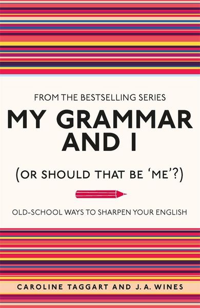 Produktbild: My Grammar and I (Or Should That Be 'Me'?)