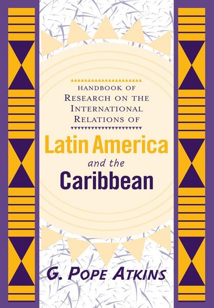 Produktbild: Handbook Of Research On The International Relations Of Latin America And The Caribbean