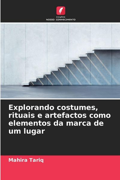Produktbild: Explorando costumes, rituais e artefactos como elementos da marca de um lugar
