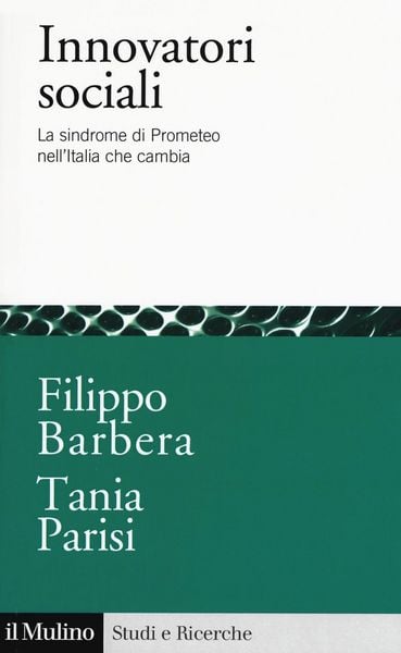 Produktbild: Innovatori sociali. La sindrome di Prometeo nell'Italia che cambia