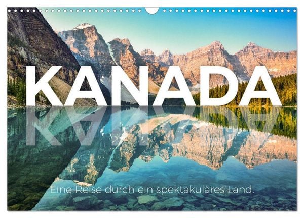 Produktbild: Kanada - Eine Reise durch ein spektakul&auml;res Land. (Wandkalender 2026 DIN A3 quer), CALVENDO Monatskalender