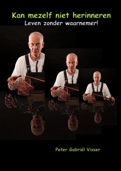 Kan mezelf niet herinneren, Taschenbuch von Peter Gabriël Visser, Epubli, 9783752979879