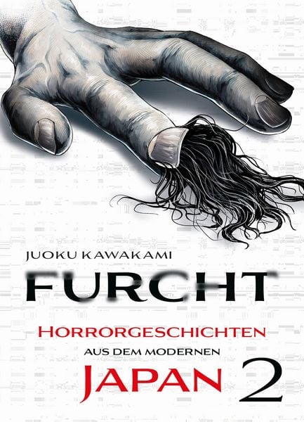 Furcht: Horrorgeschichten aus dem modernen Japan 02, Taschenbuch von Juoku Kawakami, Panini, 978-3-7416-4192-3
