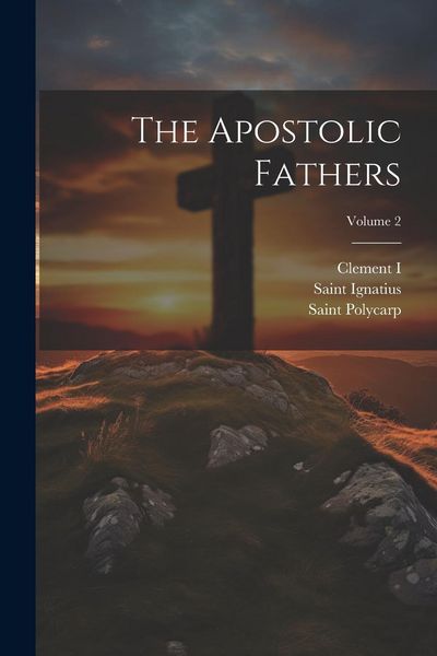 Produktbild: The Apostolic Fathers; Volume 2