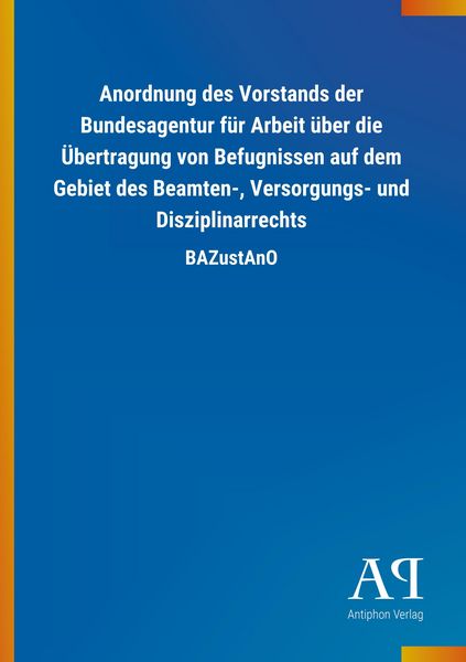 Produktbild: Anordnung des Vorstands der Bundesagentur f&uuml;r Arbeit &uuml;ber di