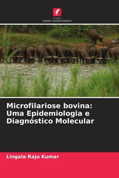 Produktbild: Microfilariose bovina: Uma Epidemiologia e Diagn&oacute;stico Molecular
