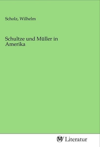 Produktbild: Schultze und M&uuml;ller in Amerika