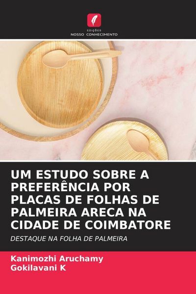 Produktbild: Um Estudo Sobre a Prefer&ecirc;ncia Por Placas De Folhas De Palmeira Areca Na Cidade De Coimbatore