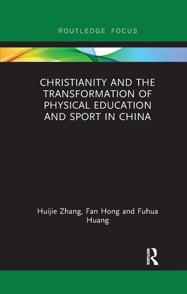 Produktbild: Zhang, H: Christianity and the Transformation of Physical Ed