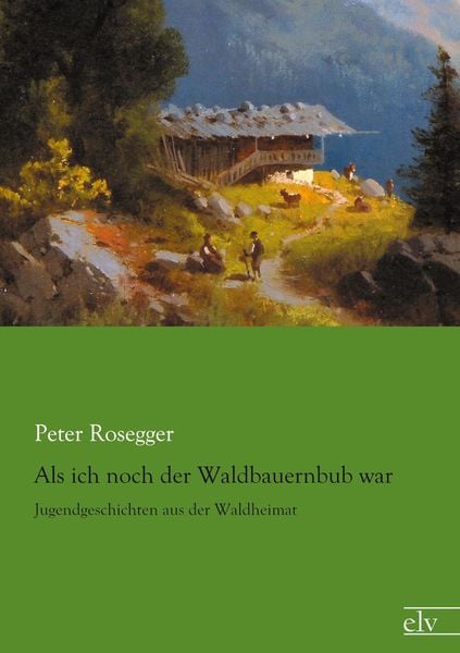 Produktbild: Als ich noch der Waldbauernbub war
