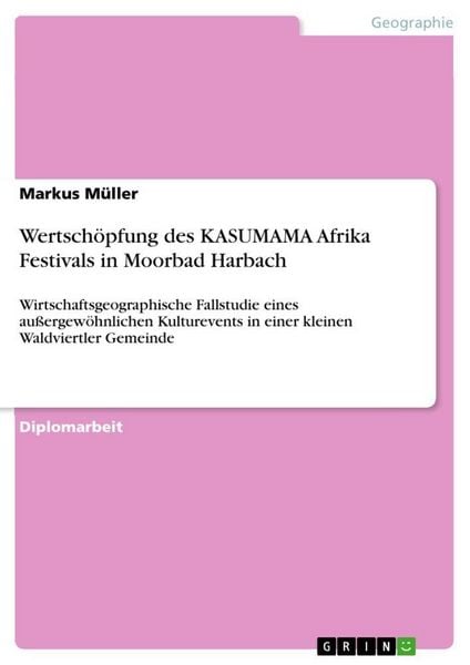 Wertschöpfung des KASUMAMA Afrika Festivals in Moorbad Harbach, Taschenbuch von Markus Müller, GRIN, 9783668206090