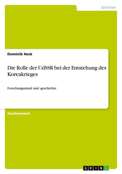 Die Rolle der UdSSR bei der Entstehung des Koreakrieges, Taschenbuch von Dominik Heck, GRIN, 9783640119431